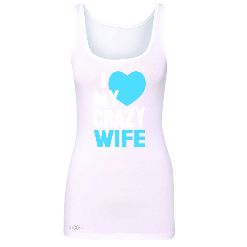 I Love My Crazy Wife Women's Tank Top Couple Matching July 4th Sleeveless - Zexpa Apparel - 4