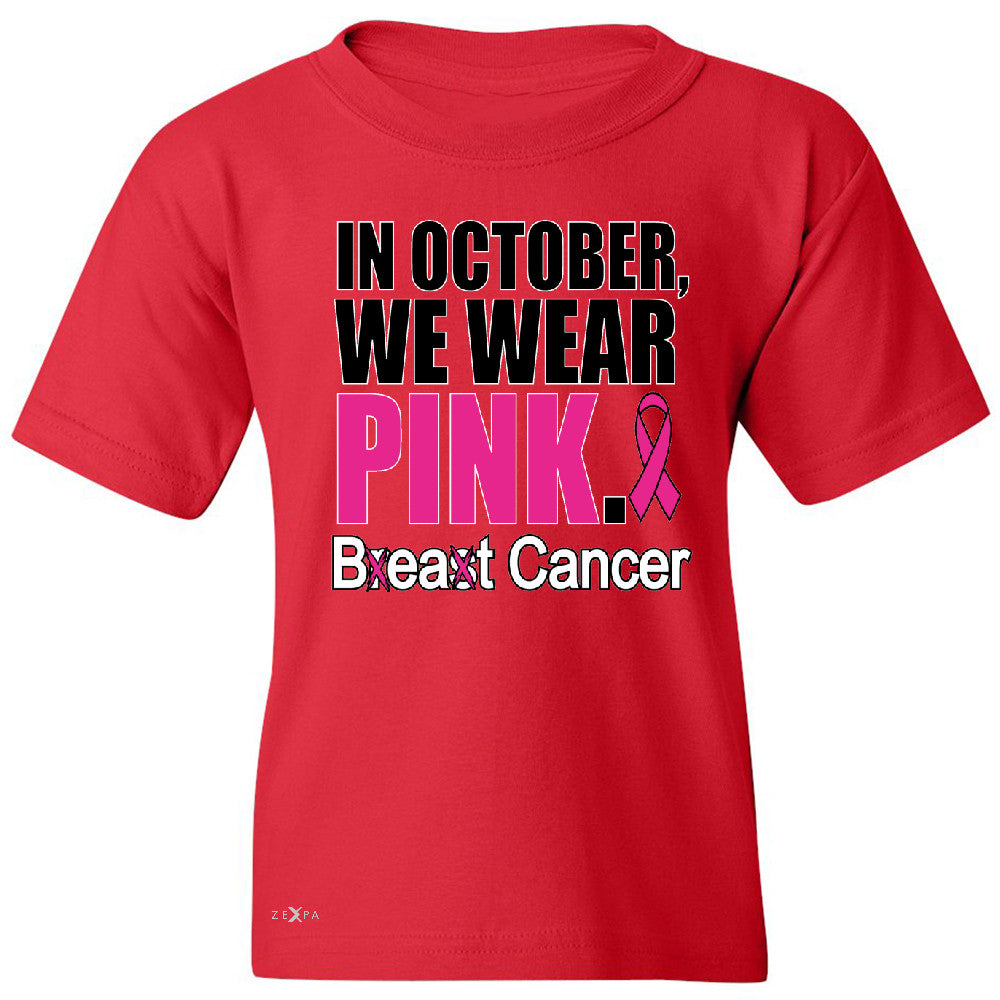 In October We Wear Pink Youth T-shirt Breast Beat Cancer October Tee - Zexpa Apparel - 4