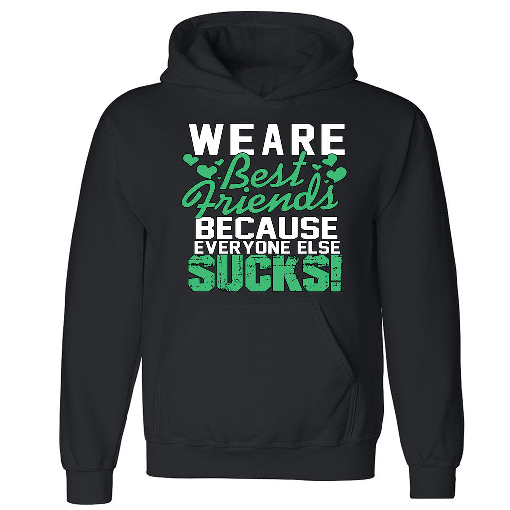 Zexpa Apparelâ„¢ Green We Are BFF Because Every one Else Unisex Hoodie BFF Hooded Sweatshirt