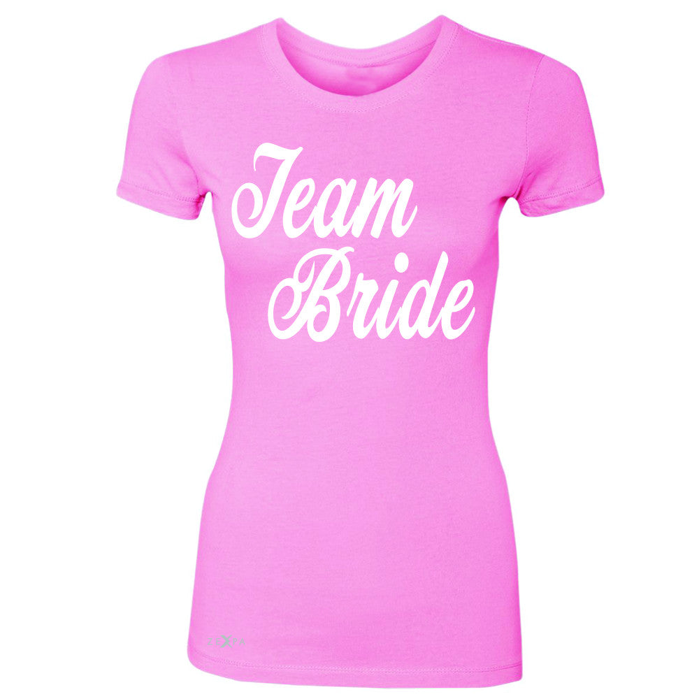 Team Bride - Friends and Family of Bride Women's T-shirt Wedding Tee - Zexpa Apparel - 3