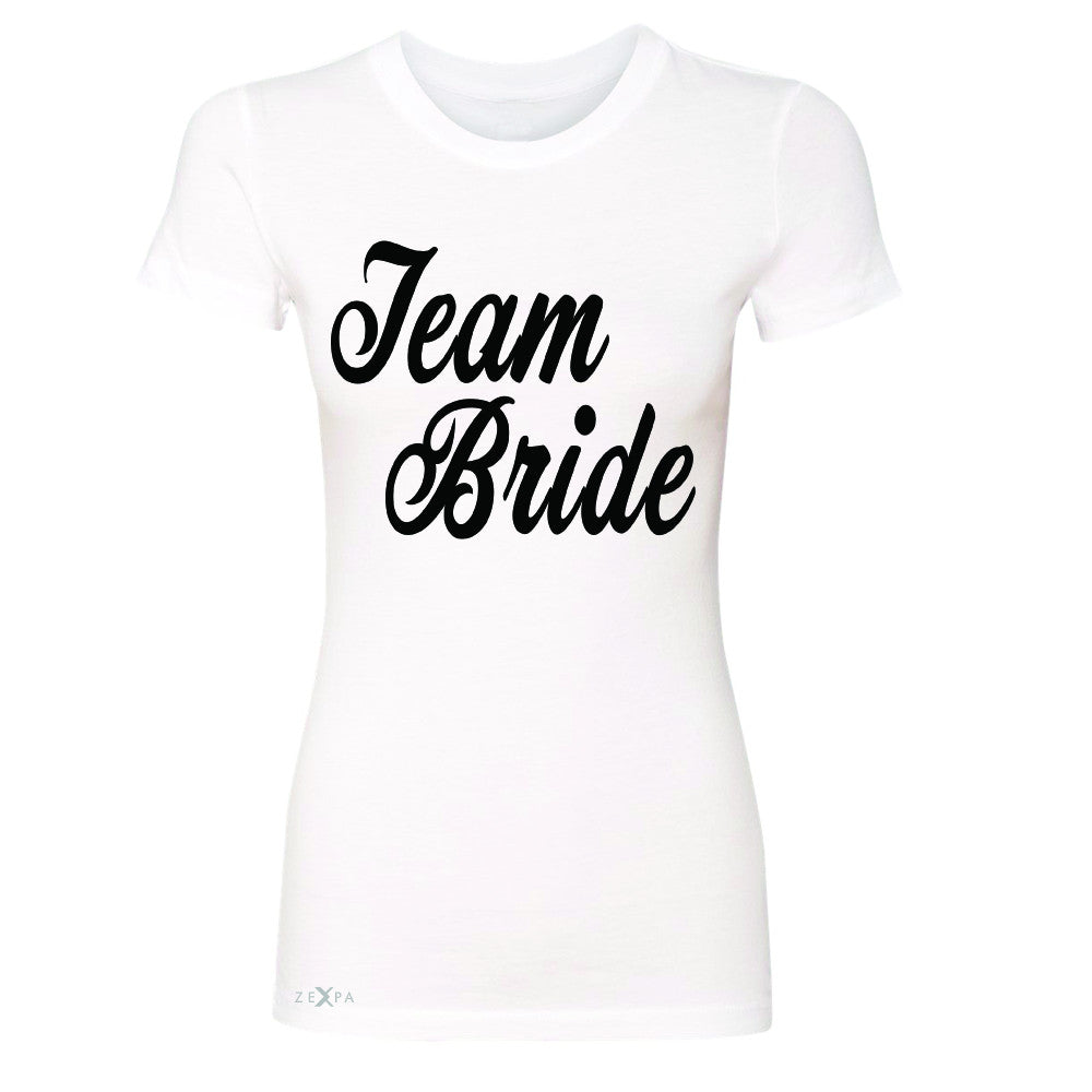 Team Bride - Friends and Family of Bride Women's T-shirt Wedding Tee - Zexpa Apparel - 5
