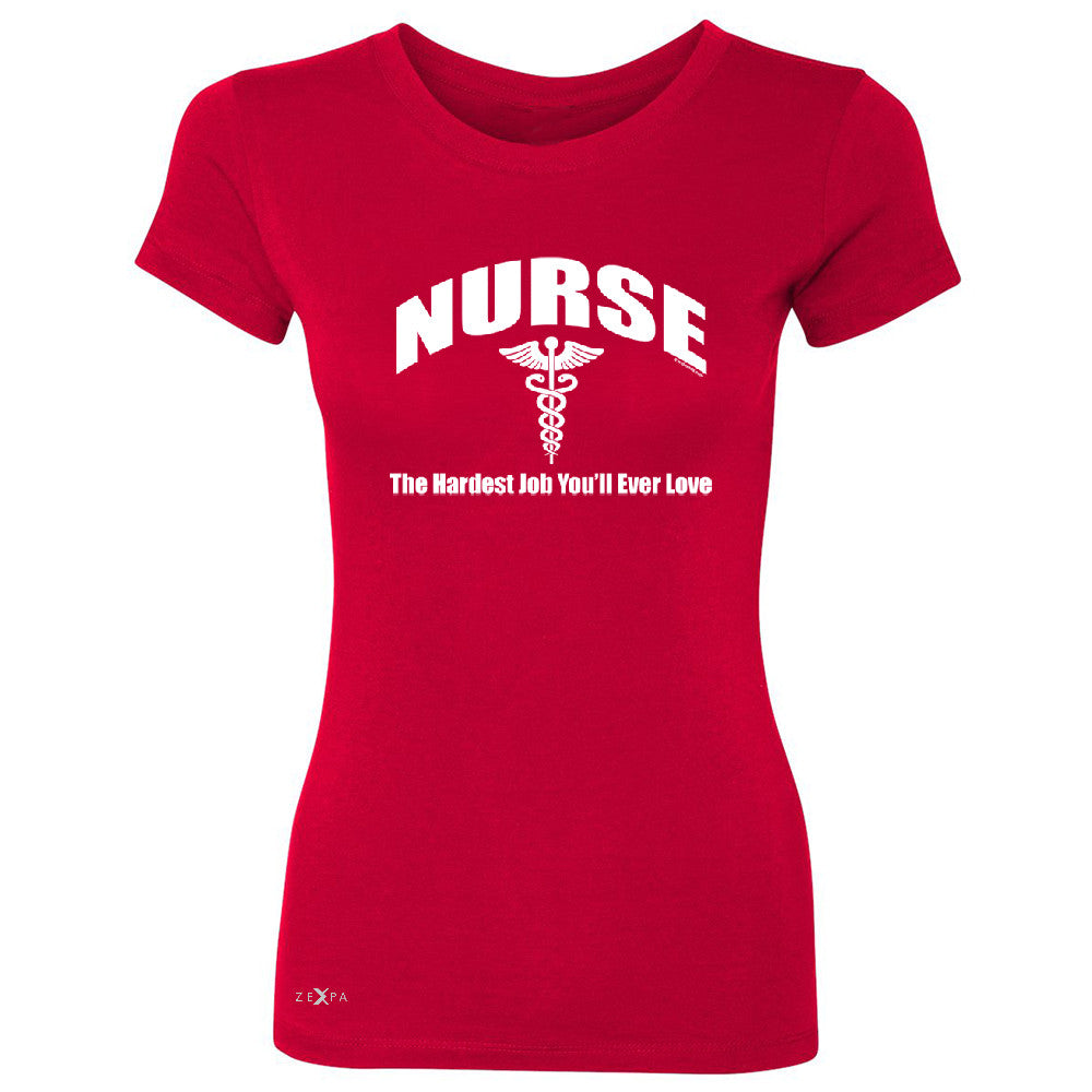 Nurse Women's T-shirt The Hardest Job You Will Ever Love Tee - Zexpa Apparel - 4