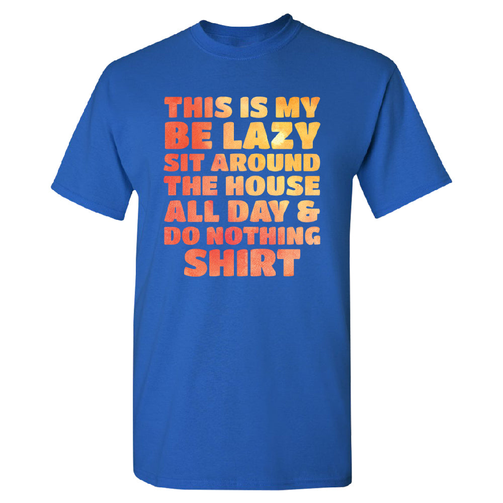 This is My Be Lazy and Do Nothing Day Men's T-Shirt 