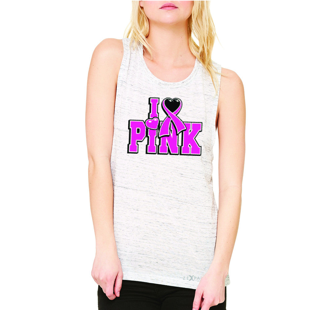 I Love Pink - Pink Heart Ribbon Women's Muscle Tee Breast Cancer Sleeveless - Zexpa Apparel - 5